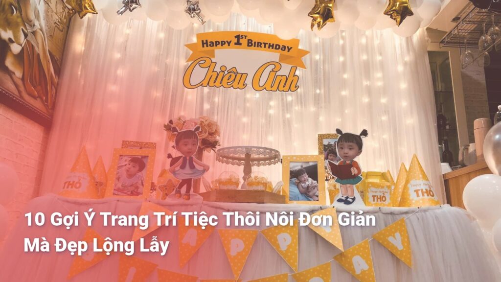 Trang trí tiệc thôi nôi