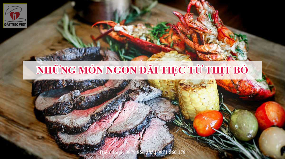 Thịt bò nướng rau củ món ngon đãi tiệc sinh nhật