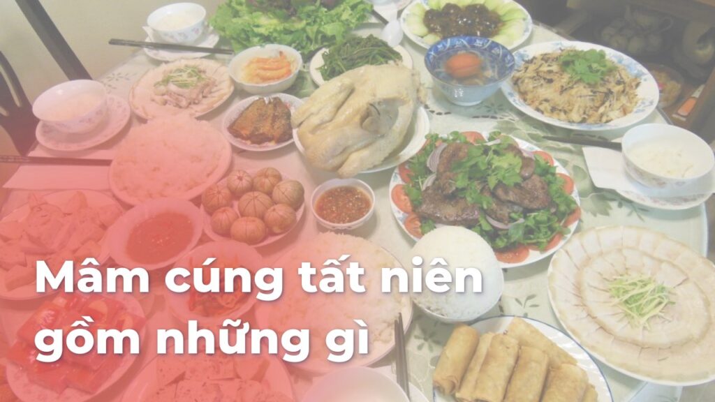 Mâm cúng tất niên gồm những gì