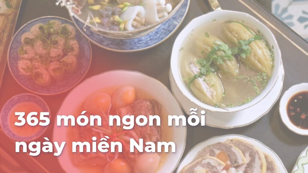 365 món ngon mỗi ngày miền Nam