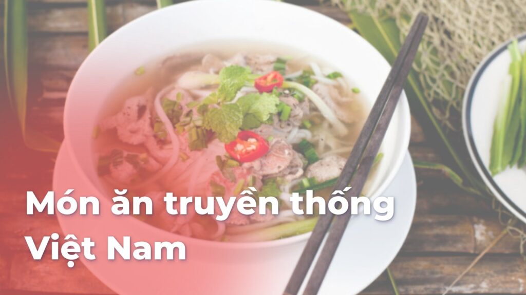 Món ăn truyền thống Việt Nam