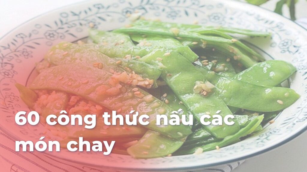 60 công thức nấu các món chay