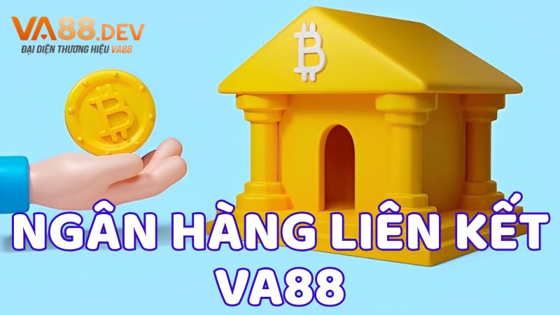 Một số ngân hàng liên kết khác tại nhà cái VA88