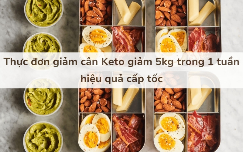 Tham khảo thực đơn giảm cân keto hiệu quả nhanh chóng