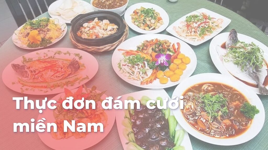 Thực đơn đám cưới miền Nam