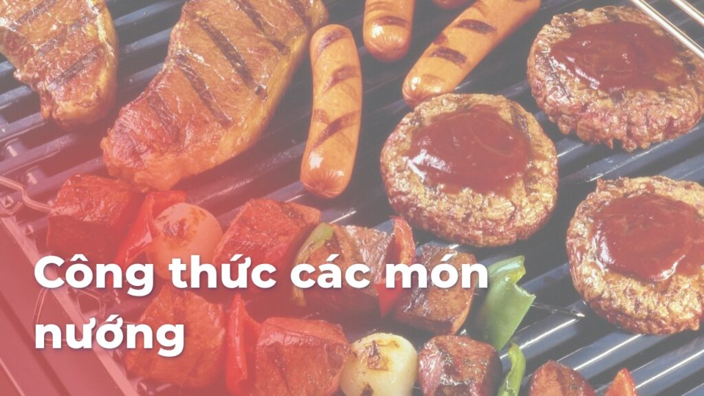 Công thức các món nướng