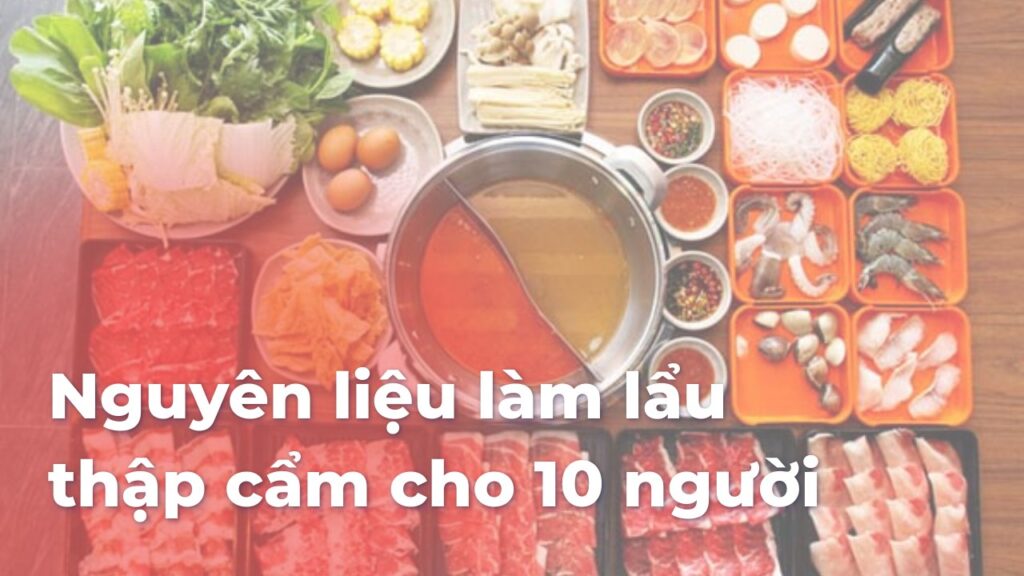 Nguyên liệu làm lẩu thập cẩm cho 10 người