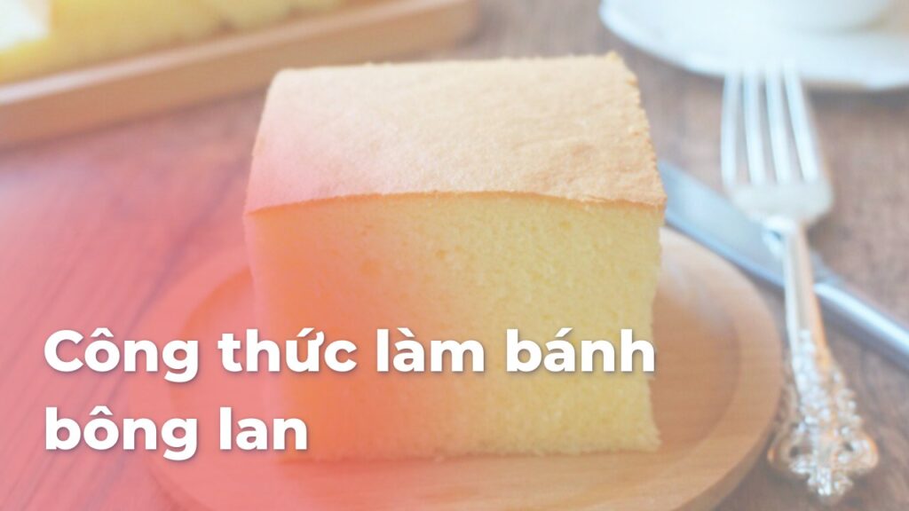 Công thức làm bánh bông lan