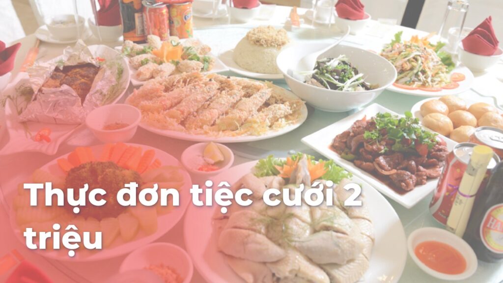 Thực đơn tiệc cưới 2 triệu