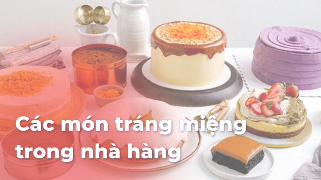 Các món tráng miệng trong nhà hàng