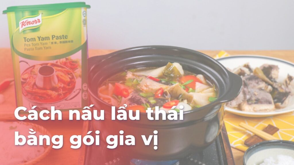 Cách nấu lẩu thái bằng gói gia vị