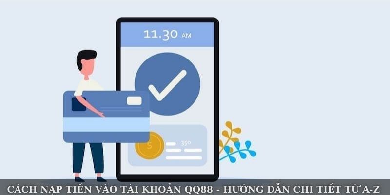 Cách Nạp Tiền Vào Tài Khoản QQ88