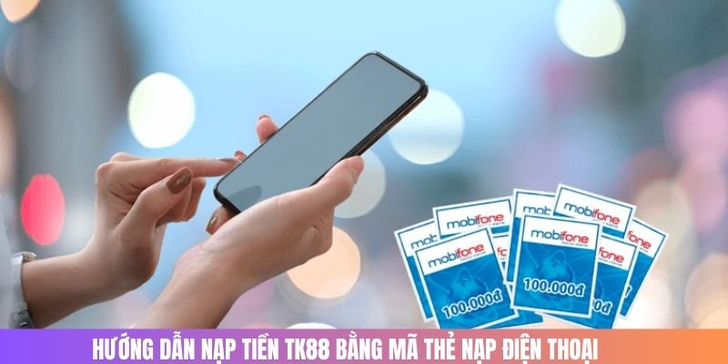 Hướng Dẫn Nạp Tiền TK88 Thành Công Nhận Ưu Đãi Khủng Dễ Dàng 2 Nạp tiền qua ví điện tử chỉ mất tối đa 5 phút xử lý