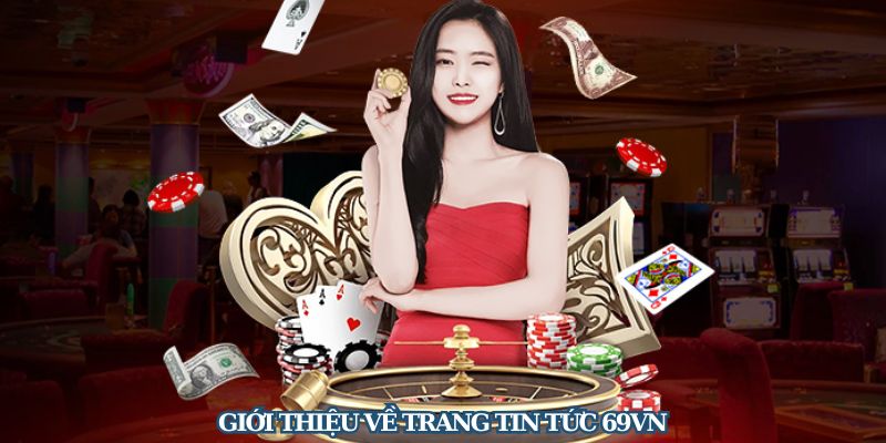 Tin Tức 69VN - Cập Nhật Những Thông Tin Cá Cược Nóng Hổi 1 Cập nhật ngay những thông tin mới nhất đến từ nhà cái 69VN