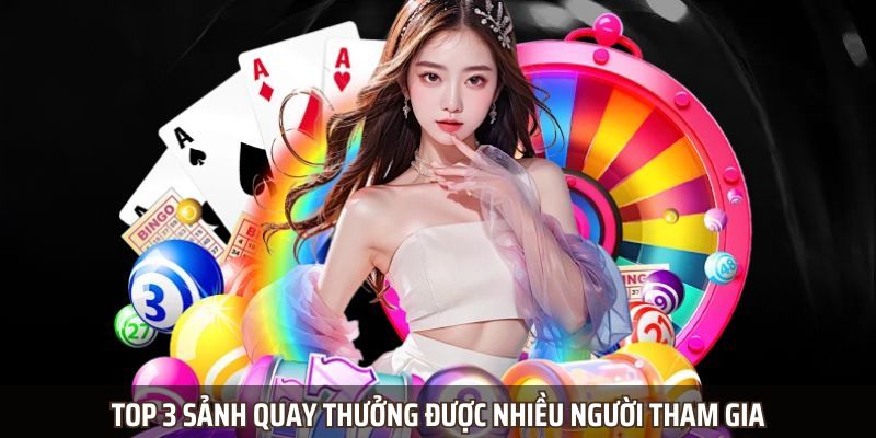 Xổ Số 69VN - Chinh Phục Giải Thưởng Lớn, Tài Lộc Sẽ Đến 2 Top 3 sảnh quay thưởng được nhiều người tham gia tại xổ số 69VN