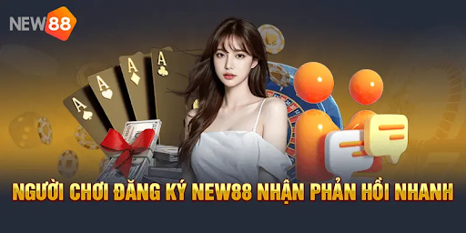 Thủ Tục Đăng Ký NEW88